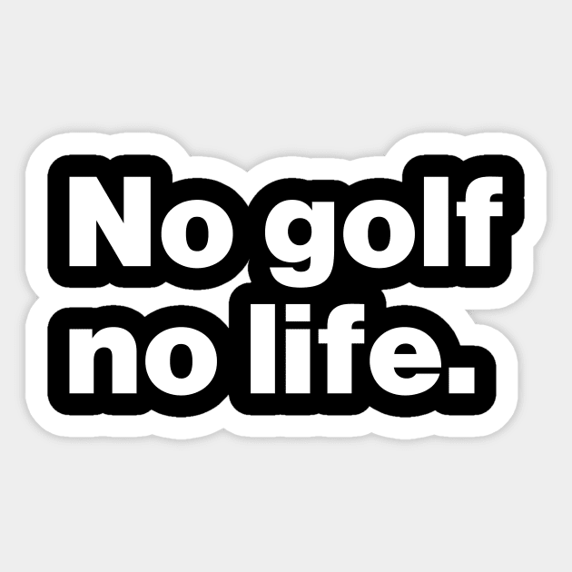 No Golf No Life Sticker by Lasso Print